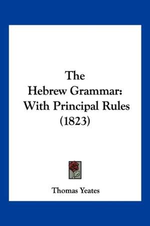 The Hebrew Grammar de Thomas Yeates