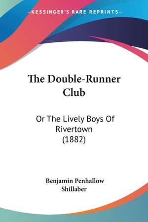 The Double-Runner Club de Benjamin Penhallow Shillaber