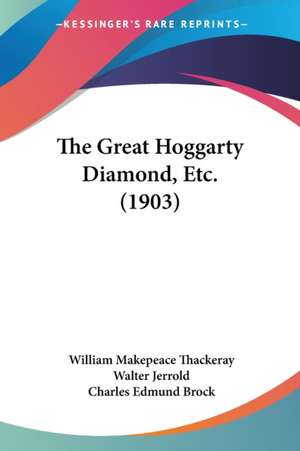 The Great Hoggarty Diamond, Etc. (1903) de William Makepeace Thackeray