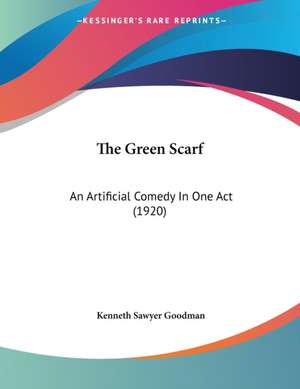 The Green Scarf de Kenneth Sawyer Goodman