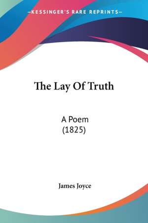 The Lay Of Truth de James Joyce