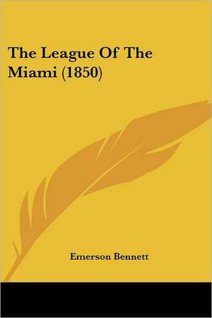 The League Of The Miami (1850) de Emerson Bennett