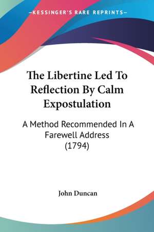 The Libertine Led To Reflection By Calm Expostulation de John Duncan