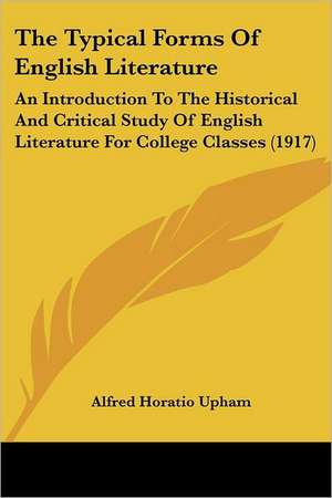 The Typical Forms Of English Literature de Alfred Horatio Upham