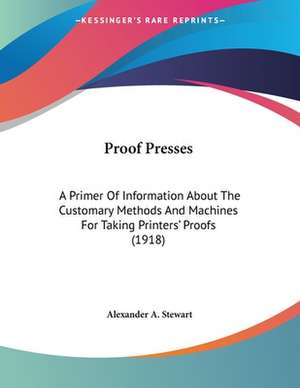 Proof Presses de Alexander A. Stewart