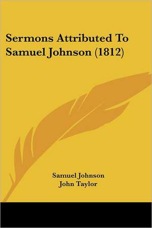 Sermons Attributed To Samuel Johnson (1812) de Samuel Johnson