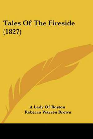 Tales Of The Fireside (1827) de A Lady Of Boston