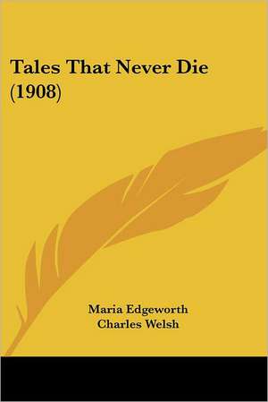 Tales That Never Die (1908) de Maria Edgeworth