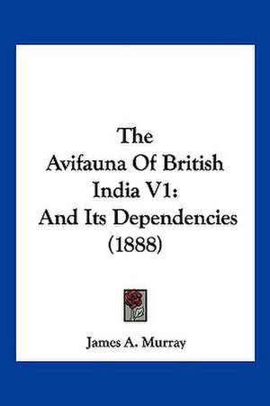 The Avifauna Of British India V1 de James A. Murray