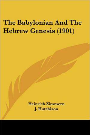 The Babylonian And The Hebrew Genesis (1901) de Heinrich Zimmern