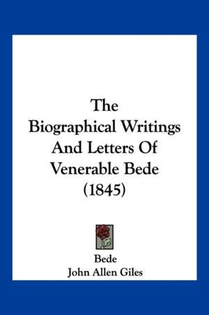 The Biographical Writings And Letters Of Venerable Bede (1845) de Bede