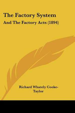 The Factory System de Richard Whately Cooke-Taylor