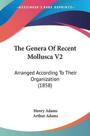 The Genera Of Recent Mollusca V2 de Henry Adams