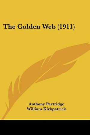 The Golden Web (1911) de Anthony Partridge