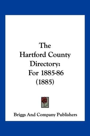 The Hartford County Directory de Briggs And Company Publishers