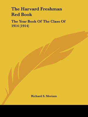 The Harvard Freshman Red Book de Richard S. Meriam