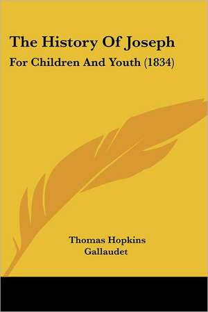 The History Of Joseph de Thomas Hopkins Gallaudet