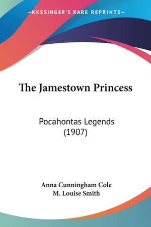 The Jamestown Princess de Anna Cunningham Cole