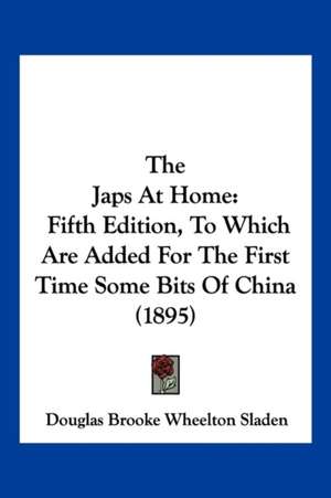 The Japs At Home de Douglas Brooke Wheelton Sladen