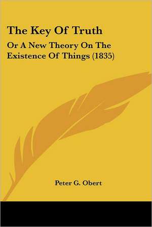 The Key Of Truth de Peter G. Obert