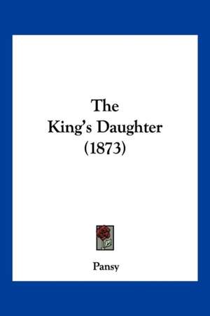 The King's Daughter (1873) de Pansy