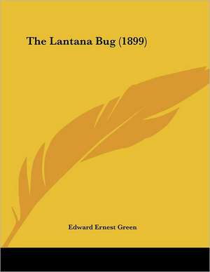 The Lantana Bug (1899) de Edward Ernest Green