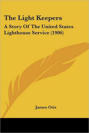 The Light Keepers de James Otis