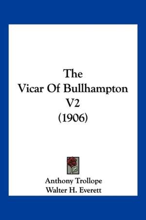 The Vicar Of Bullhampton V2 (1906) de Anthony Trollope