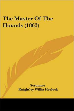 The Master Of The Hounds (1863) de Scrutator