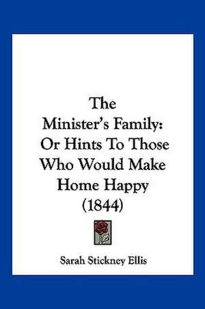 The Minister's Family de Sarah Stickney Ellis