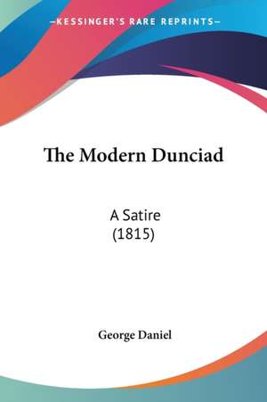 The Modern Dunciad de George Daniel