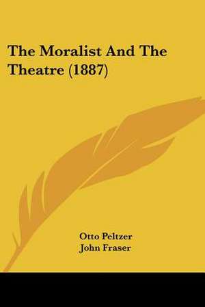 The Moralist And The Theatre (1887) de Otto Peltzer