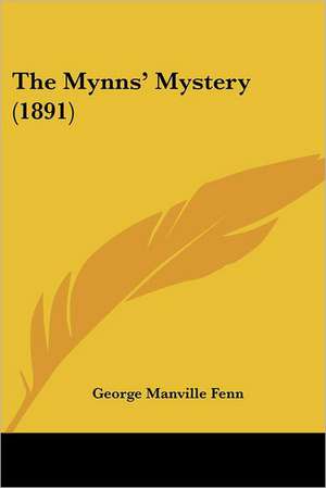 The Mynns' Mystery (1891) de George Manville Fenn