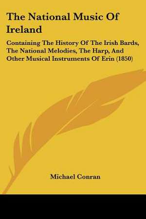 The National Music Of Ireland de Michael Conran