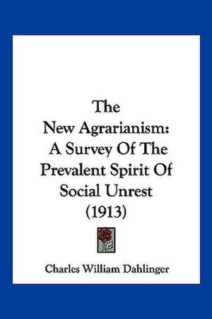 The New Agrarianism de Charles William Dahlinger