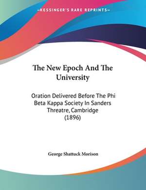 The New Epoch And The University de George Shattuck Morison