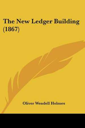 The New Ledger Building (1867) de Oliver Wendell Holmes