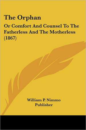 The Orphan de William P. Nimmo Publisher