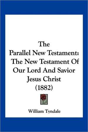 The Parallel New Testament de William Tyndale