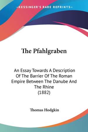 The Pfahlgraben de Thomas Hodgkin