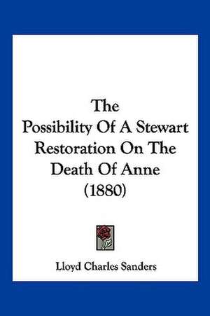 The Possibility Of A Stewart Restoration On The Death Of Anne (1880) de Lloyd Charles Sanders