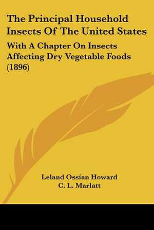 The Principal Household Insects Of The United States de Leland Ossian Howard