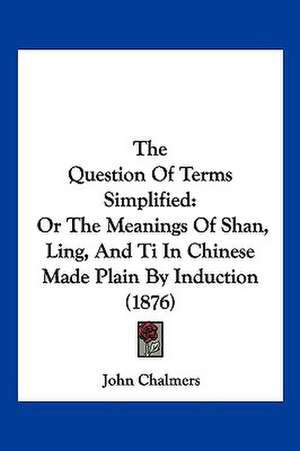 The Question Of Terms Simplified de John Chalmers