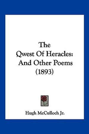 The Qwest Of Heracles de Hugh McCulloch Jr.