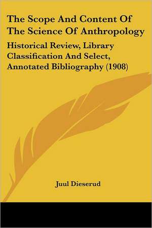 The Scope And Content Of The Science Of Anthropology de Juul Dieserud