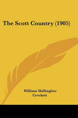 The Scott Country (1905) de William Shillinglaw Crockett