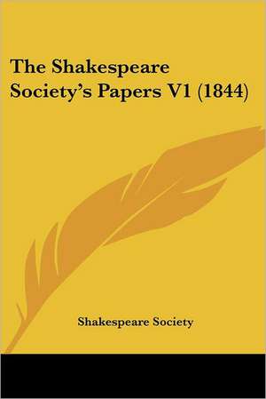 The Shakespeare Society's Papers V1 (1844) de Shakespeare Society