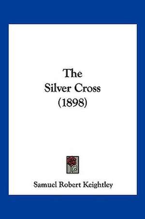 The Silver Cross (1898) de Samuel Robert Keightley