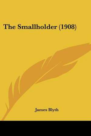 The Smallholder (1908) de James Blyth