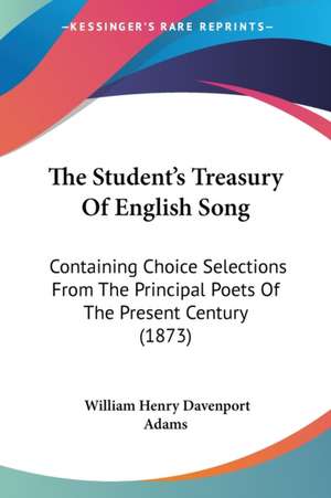 The Student's Treasury Of English Song de William Henry Davenport Adams